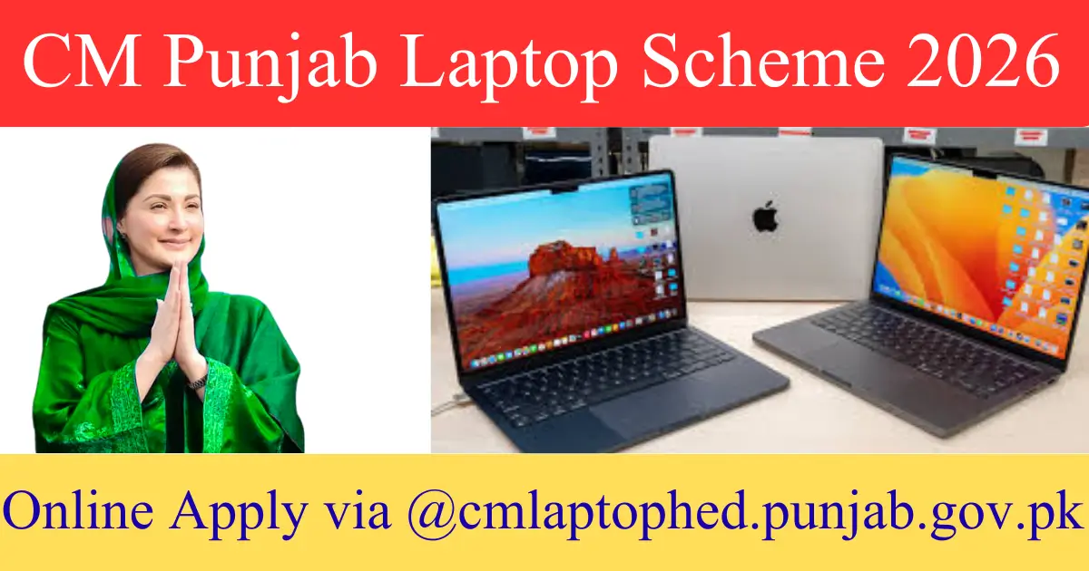 CM Punjab Laptop Scheme 2026 Online Apply via @cmlaptophed.punjab.gov.pk